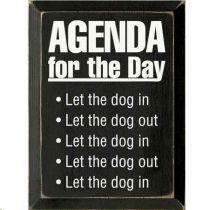 Agenda For The Day Dog In, Dog Out Sign