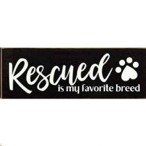 Rescued Is My Favorite Breed Sign
