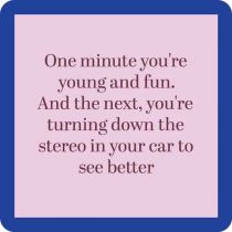 Young & Fun / Turn Down The Stero Coaster