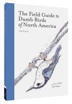 Field Guide To Dumb Birds Of North America