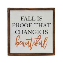 Fall Is Proof That Change Is Beautiful Sign
