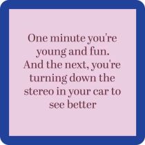 Young & Fun / Turn Down The Stero Coaster